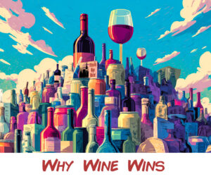 There's a bunch of tasty adult tipples that compete for your adult beverage dollar -- Here's why we think wine always wins...